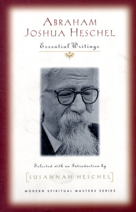 Abraham Heschel: Essential Writings