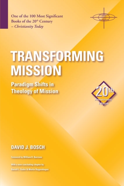 Transforming Mission: Paradigm Shifts in Theology of Mission