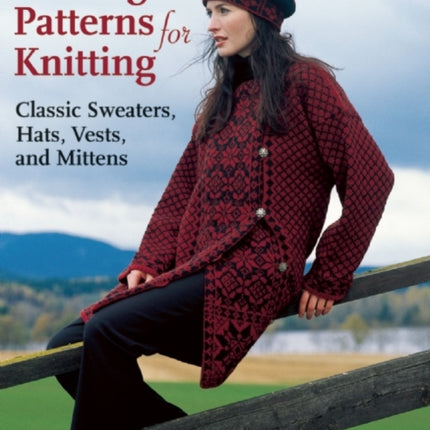 Norwegian Patterns for Knitting: Classic Sweaters, Hats, Vests, and Mittens