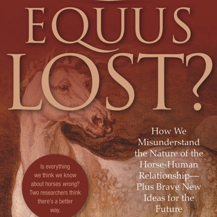 Equus Lost?: How We Misunderstand the Nature of