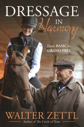 Dressage in Harmony: 25 Principles to Live by When Caring for and Working with Horses