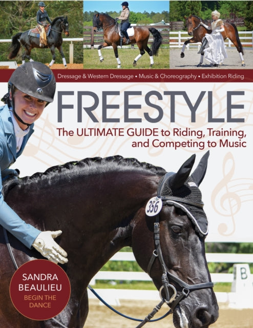 Freestyle The Ultimate Guide to Riding Training and Competing to Music