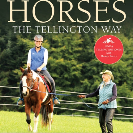 Training & Retraining Horses the Tellington Way: Starting Right or Starting Over with Enlightened Methods and Hands-On Techniques