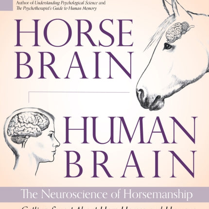 Horse Brain, Human Brain: The Neuroscience of Horsemanship