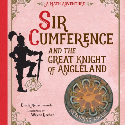 Sir Cumference and the Great Knight of Angleland