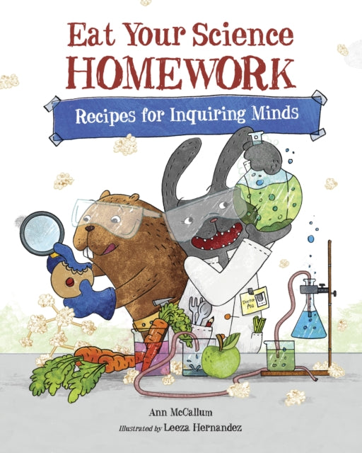 Eat Your Science Homework: Recipes for Inquiring Minds