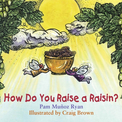 How Do You Raise a Raisin?