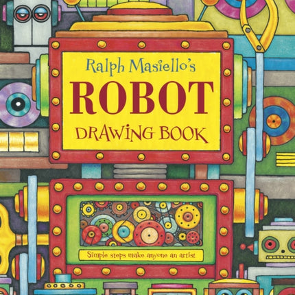 Ralph Masiello's Robot Drawing Book