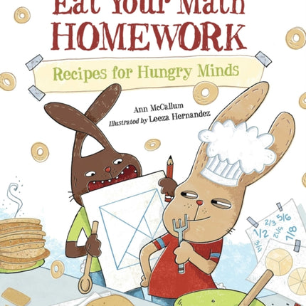 Eat Your Math Homework: Recipes for Hungry Minds