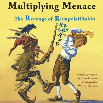 Multiplying Menace: The Revenge of Rumpelstiltskin