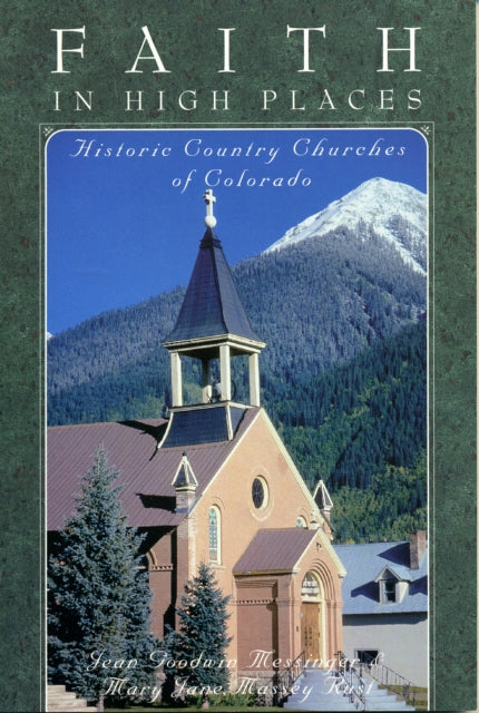 Faith in High Places: Historic Country Churches of Colorado