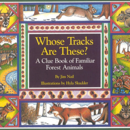 Whose Tracks Are These?: A Clue Book of Familiar Forest Animals