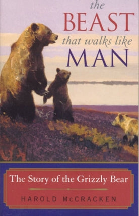 The Beast That Walks Like Man: The Story of the