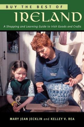 Buy the Best of Ireland: A Shopping and Learning