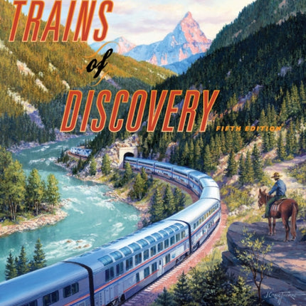 Trains of Discovery: Railroads and the Legacy of Our National Parks