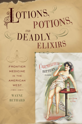 Lotions, Potions, and Deadly Elixirs: Frontier