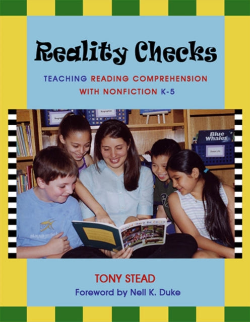 Reality Checks: Teaching Reading Comprehension with Nonfiction, K-5