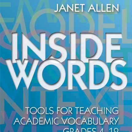 Inside Words: Tools for Teaching Academic Vocabulary, Grades 4-12