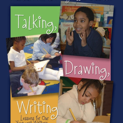 Talking, Drawing, Writing: Lessons for Our Youngest Writers