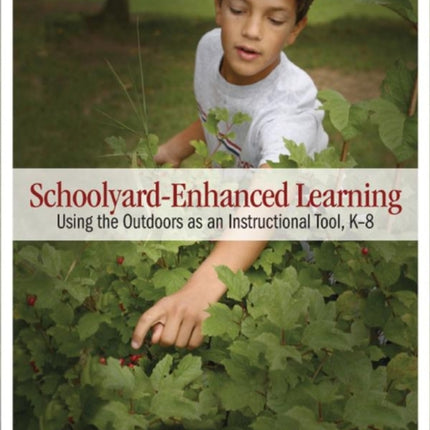 Schoolyard-Enhanced Learning: Using the Outdoors as an Instructional Tool, K-8