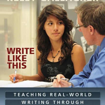 Write Like This: Teaching Real-World Writing