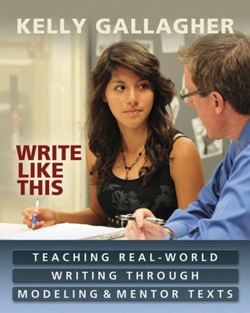 Write Like This: Teaching Real-World Writing