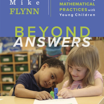 Beyond Answers: Exploring Mathematical Practices