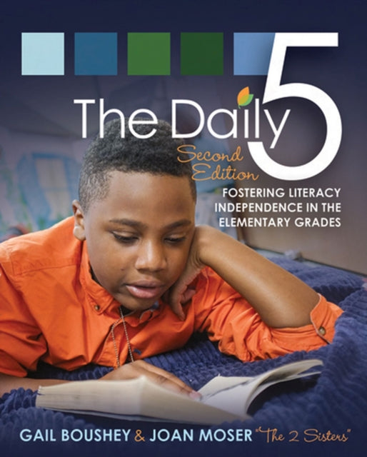 The Daily 5: Fostering Literacy Independence in the Elementary Grades