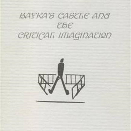 Kafka's The Castle and the Critical Imagination