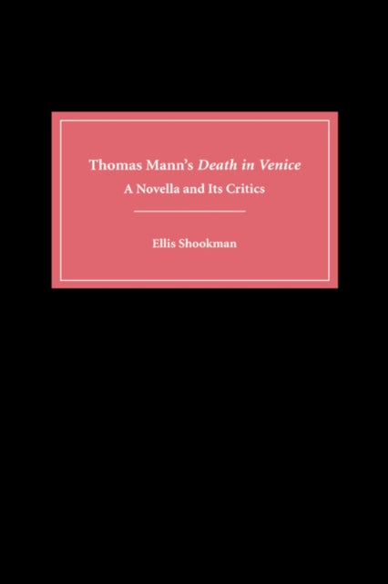 Thomas Mann's Death in Venice: A Novella and Its Critics