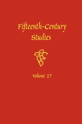 Fifteenth-Century Studies Vol. 27: A Special Issue on Violence in Fifteenth-Century Text and Image