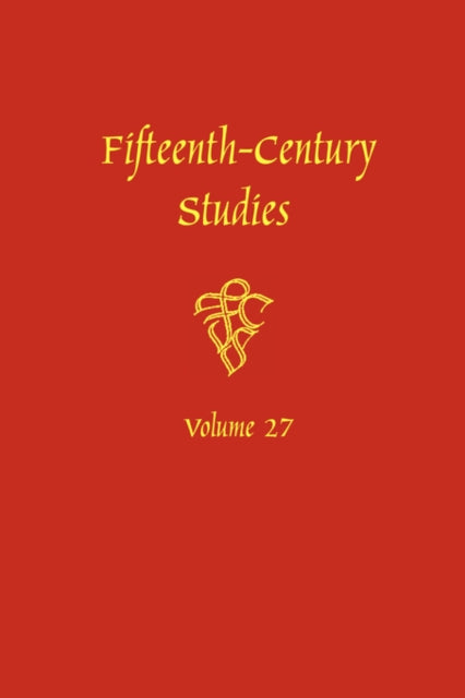 Fifteenth-Century Studies Vol. 27: A Special Issue on Violence in Fifteenth-Century Text and Image