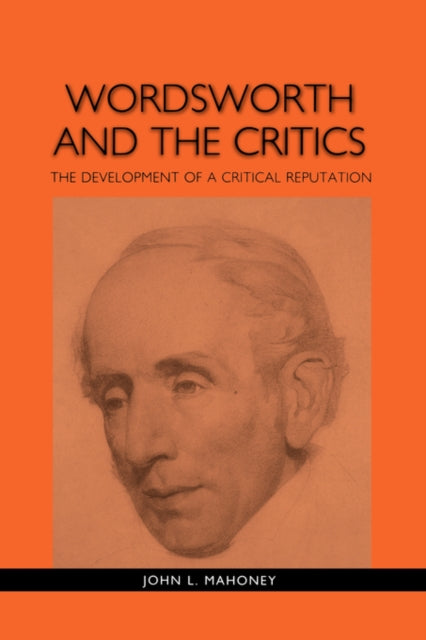 Wordsworth and the Critics: The Development of a Critical Reputation