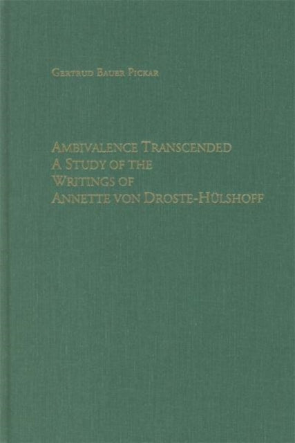 Ambivalence Transcended: A Study of the Writings of Annette von Droste-Hülshoff