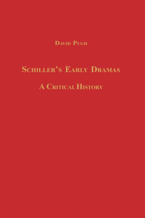 Schiller's Early Dramas: A Critical History