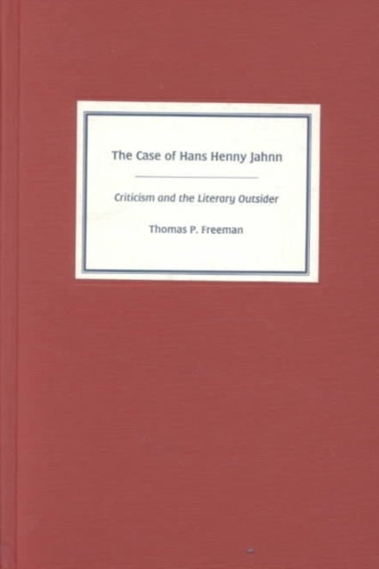 The Case of Hans Henny Jahnn: Criticism and the