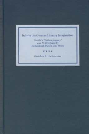 Italy in the German Literary Imagination: