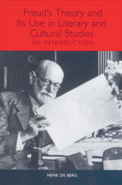 Freud's Theory and Its Use in Literary and Cultural Studies: An Introduction