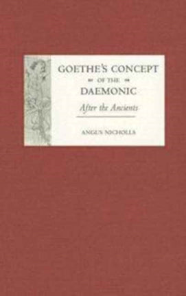 Goethe's Concept of the Daemonic: After the Ancients