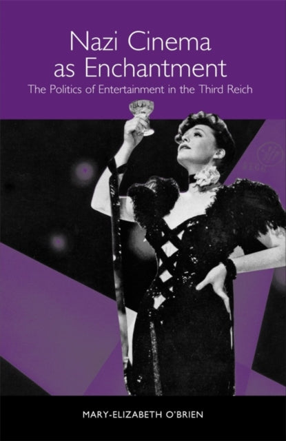 Nazi Cinema as Enchantment: The Politics of