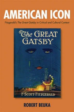 American Icon: Fitzgerald's The Great Gatsby in Critical and Cultural Context