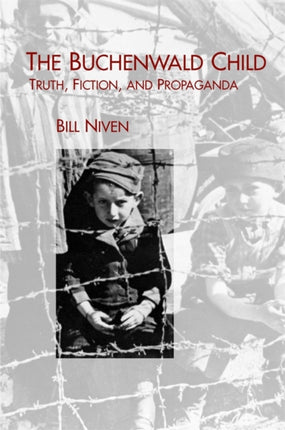 The Buchenwald Child: Truth, Fiction, and