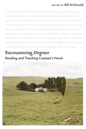 Encountering Disgrace: Reading and Teaching Coetzee's Novel