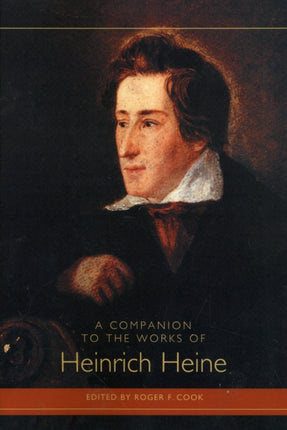 A Companion to the Works of Heinrich Heine