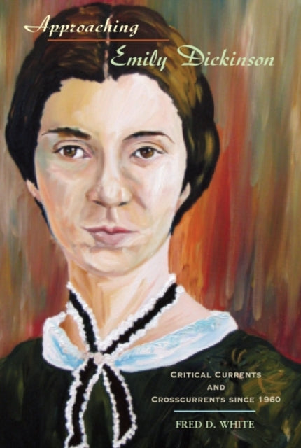 Approaching Emily Dickinson: Critical Currents