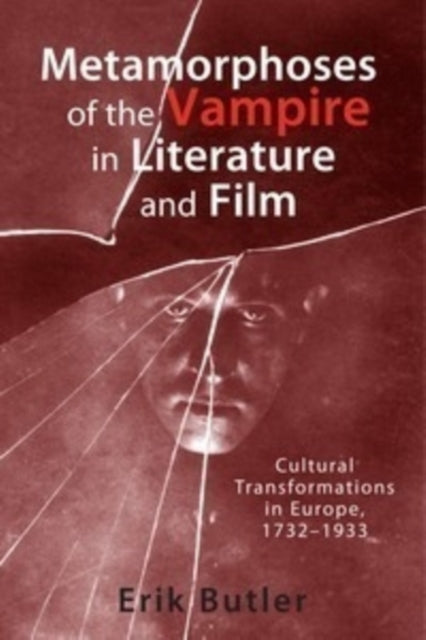 Metamorphoses of the Vampire in Literature and