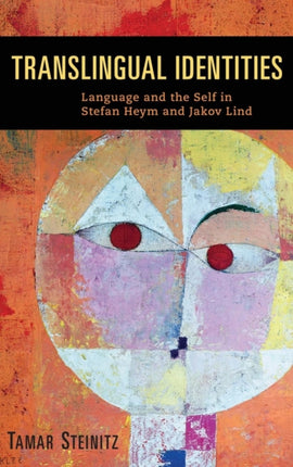 Translingual Identities: Language and the Self in Stefan Heym and Jakov Lind