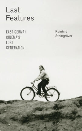 Last Features: East German Cinema's Lost Generation