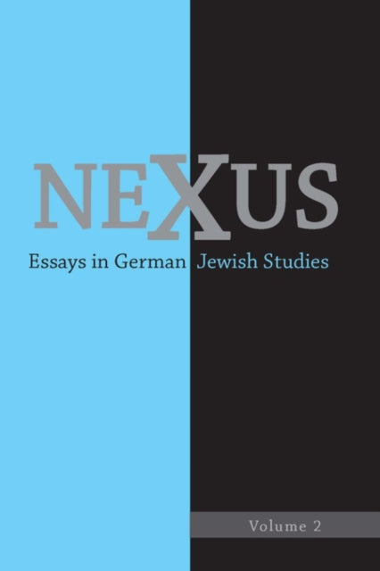 Nexus 2: Essays in German Jewish Studies