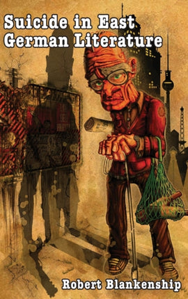 Suicide in East German Literature: Fiction,